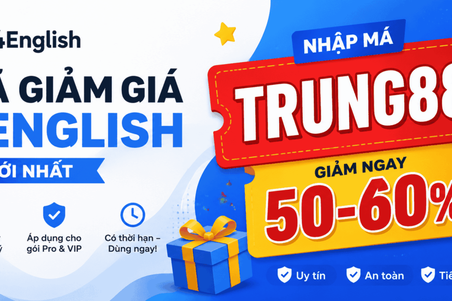 Mã Giảm Giá 4English Mới Nhất 2026: Nhập TRUNG88 Giảm Đến 60%